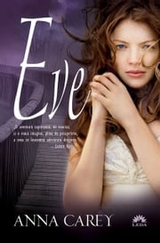 Eve - Vol. I Anna Carey