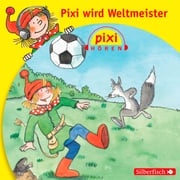 Pixi Hören: Pixi wird Weltmeister Simone Nettingsmeier