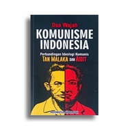 Buku DUA WAJAH KOMUNISME INDONESIA - Perbandingan Ideologi Komunis Tan Malaka dan Aidit