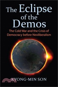 25496.The Eclipse of the Demos ― The Cold War and the Crisis of Democracy Before Neoliberalism