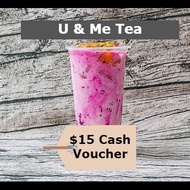 [U &amp; Me Tea] $15 Cash Voucher [Takeaway] [Redeem in Store]