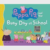 Peppa Pig and the Busy Day at School