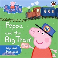 612.Peppa Pig: Peppa and the Big Train: My First Storybook (硬頁書)