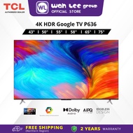 [FREE SHIPPING] TCL 43“ 50” 55“ 58" 65" 75” Inch 4K HDR Google TV P636 P635 Series with Dolby Audio 43P636 50P636 55P636 65P636 75P636 58P635 65P635 WAH LEE STORE