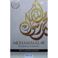 Muhammad The Epitome of Perfection - Dr Kamilin Jamilin - Karya PiS