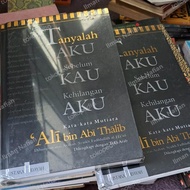 tanyalah aku sebelum kau kehilangan aku