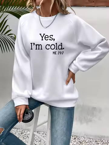 Yes I'm Cold Letter Printed Sweatshirts For Womens Long Sleeves Crewneck Warm Hoodies Trend Simple P