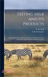 Testing Milk and Its Products: A Manual for Dairy Students, Creamery and Cheese Factory Operations, 