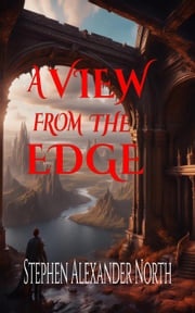 A View From The Edge Stephen Alexander North