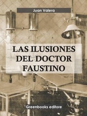 Las ilusiones del doctor Faustino Juan Valera