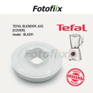 TEFAL BLENDER JUG [COVER] for model BL4291