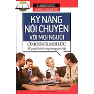 Kỹ Năng Nói Chuyện Với mọi Người Ở Mọi Nơi, Mọi Lúc - Bí Quyết Thành Công Trong Giao Tiếp - Larry Ki