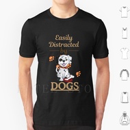 Easily Distracted By Dogs Dalmatian T Shirt DIY Big Size 100% Cotton Havefun43 Dalmatian Funny Dalma