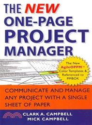 The New One-Page Project Manager: Communicate And Manage Any Project With A Single Sheet Of Paper