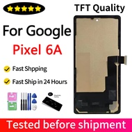 TFT Screen For Google Pixel 6A LCD For Google Pixel 6a Lcd GX7AS GB62Z G1AZG GB17L Display Digital T