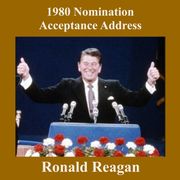 1980 Nomination Acceptance Address Ronald Reagan