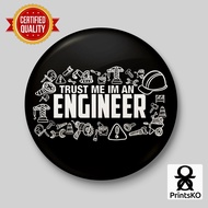 Engineer Badge or Button Pin - Trust Me Im an Engineer Design