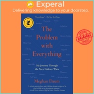 The Problem with Everything - My Journey Through the New Culture Wars by Meghan Daum (US edition, pa