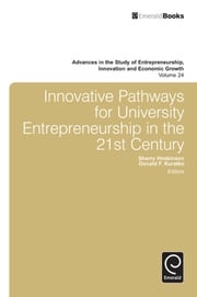 Innovative Pathways for University Entrepreneurship in the 21st Century Donald F. Kuratko
