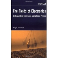 The Fields of Electronics Understanding Electronics BY :Ralph Morrison