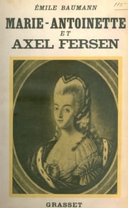 Marie-Antoinette et Axel Fersen Emile Baumann