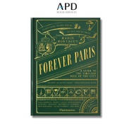 Forever Paris: A Guide to the Timeless Soul of the City [ISBN 9782080482457]