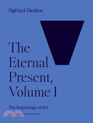 5730.The Eternal Present, Volume I: The Beginnings of Art
