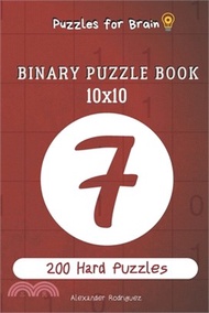 Puzzles for Brain - Binary Puzzle Book 200 Hard Puzzles 10x10 vol.7