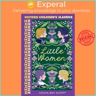 [English - 100% Original] - Oxford Children's Classics: Little Women by Louisa May Alcott (UK edition, paperback)