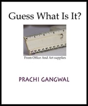 Guess what is it? From office and art supplies Prachi Gangwal