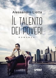 Il talento dei poveri Alessandro Liotta