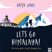 Let's go Himalaya! Katja Linke