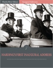 Inaugural Addresses: President Warren Hardings First Inaugural Address (Illustrated) Warren Harding