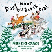 Derek’s Ice-Capade #kids funny book #dogs #snow Jennifer Sly