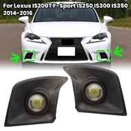 Front Bumper Headlight Fog Lights For Lexus IS200T F-Sport IS250 IS300 IS350 2014-2016 Fog Lamps Day