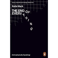 The End of Everything (Astrophysically Speaking) Katie Mack