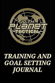 10th Planet Tactical, Training and goal setting journal.:
