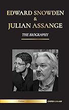 Edward Snowden & Julian Assange: The Biography - The Permanent Records of the Whistleblowers of the