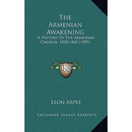 [100% Original Books] - The Armenian Awakening : A History Of The Armenian Chu by Leon Arpee (US edi
