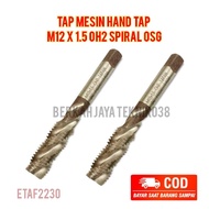 MESIN Tap Machine tap M12x1.5 OH2 Spiral OSG Not Yamawa Guehring