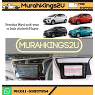 Perodua Myvi 2018-2020 10 Inch Android Player Casing
