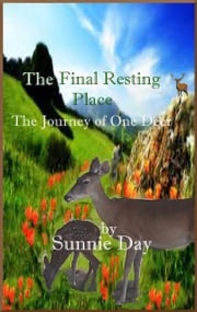 The Final Resting Place:The Journey of One Deer Sunnie Day