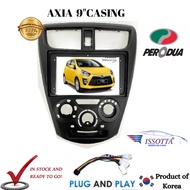 ISSOTTA Perodua Axia 9 inch Android Car Casing