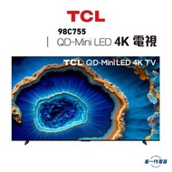 TCL - 98C755 - TCL C755 QD-Mini LED 4K 電視