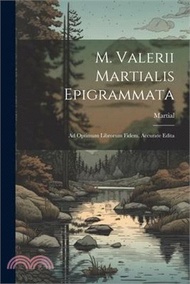 17501.M. Valerii Martialis Epigrammata: Ad Optimum Librorum Fidem, Accurate Edita