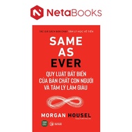 Sách - Same As Ever - Quy Luật Bất Biến Về Bản Chất Con Người Và Tâm Lý Làm Giàu - Morgan Housel - 1