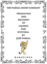 PREVENTION AND RECOVERY OF INJURIES AND DYSTONIA BY JOSÉ PARDAL VOL. 1: BARCELONA (Prevention and Re