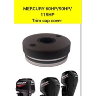 M60HP/90HP/115HP MERCURY Trim cap cover # 4 Stroke /2 stroke outboard engine part