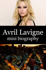 Avril Lavigne Mini Biography eBios