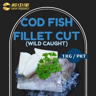[Snow Treasures] Wild Caught Cod Fish (Fillet) 1Kg